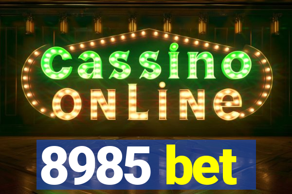 8985 bet